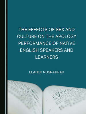 cover image of The Effects of Sex and Culture on the Apology Performance of Native English Speakers and Learners